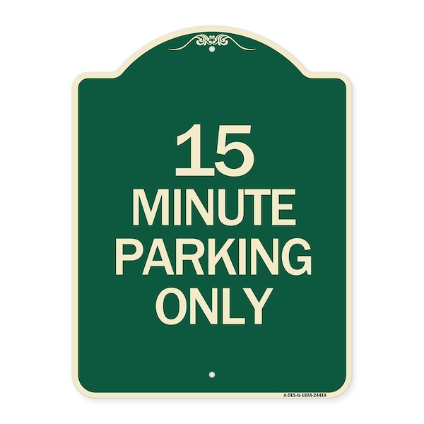 Signmission 15 Minute Parking Only Heavy-Gauge Aluminum Architectural Sign, 24" x 18", G-1824-24419 A-DES-G-1824-24419 - main